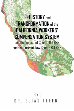 The History and Transformation of the California Workers' Compensation System and the Impact of Senate Bill 899 and the Current Law Senate Bill 863 - Teferi, Elias