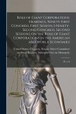 Role of Giant Corporations. Hearings, Ninety-first Congress, First Session [-Ninety-second Congress, Second Session], on the Role of Giant Corporation