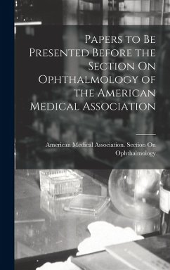 Cover Papers to Be Presented Before the Section On Ophthalmology of the American Medical Association