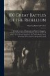 100 Great Battles of the Rebellion; a... - Bild 1