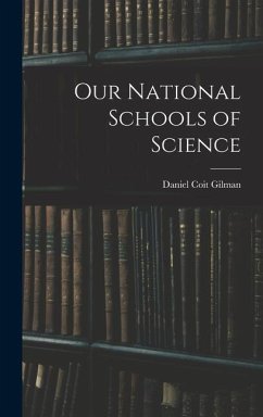 Our National Schools of Science - Gilman, Daniel Coit