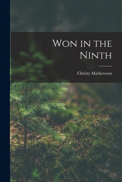 Won in the Ninth - Christy, Mathewson