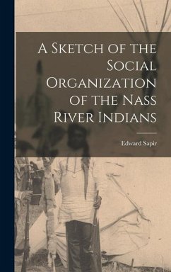 A Sketch of the Social Organization of the Nass River Indians - Edward, Sapir