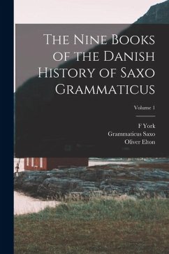 The Nine Books of the Danish History of Saxo Grammaticus; Volume 1 Cover The Nine Books of the Danish History of Saxo Grammaticus; Volume 1