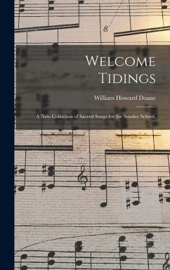 Cover Welcome Tidings: A New Collection of Sacred Songs for the Sunday School,