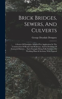 Brick Bridges, Sewers, And Culverts - Dempsey, George Drysdale