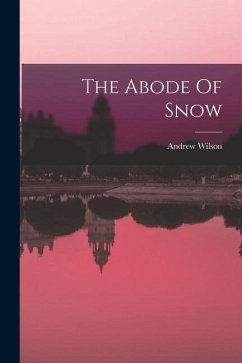 The Abode Of Snow - Wilson, Andrew