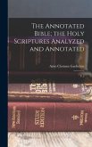 The Annotated Bible; the Holy Scriptures Analyzed and Annotated: V.2