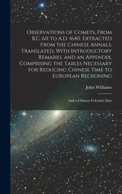 Cover Observations of Comets, From B.C. 611 to A.D. 1640. Extracted From the Chinese Annals. Translated, With Introductory Remarks, and an Appendix, Compris