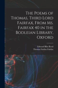 Cover The Poems of Thomas, Third Lord Fairfax, From Ms. Fairfax 40 in the Bodleian Library, Oxford