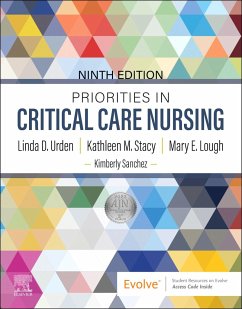 Priorities in Critical Care Nursing - Urden, Linda D. (Professor Emeritus, Hahn School of Nursing and Heal; Stacy, Kathleen M. (Critical Care Clinical Nurse Specialist, Clinica; Lough, Mary E. (Nurse Scientist, Critical Care Clinical Nurse Specia