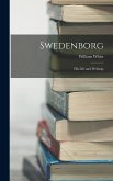 Swedenborg: His Life and Writings Swedenborg: His Life and Writings