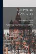 The Polish Captivity: An Account of the... - Bild 1