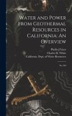 Water and Power From Geothermal Resources in California: An Overview: No.190