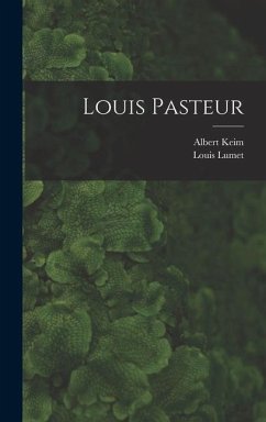 Louis Pasteur - Keim, Albert; Lumet, Louis