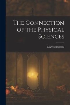 The Connection of the Physical Sciences - Somerville, Mary