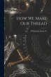 How we Make our Thread - Bild 1
