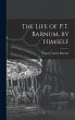 The Life of P.T. Barnum, by Himself - Bild 1