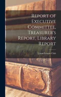 Report of Executive Committee, Treasurer's Report, Library Report