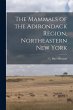 The Mammals of the Adirondack Region,... - Bild 1