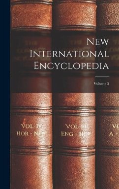 New International Encyclopedia; Volume 5 - Anonymous