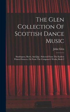 The Glen Collection Of Scottish Dance Music - Glen, John