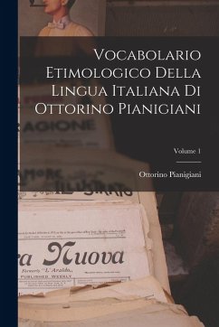 Cover Vocabolario Etimologico Della Lingua Italiana Di Ottorino Pianigiani; Volume 1