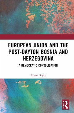 Cover The European Union and Post-Dayton Bosnia and Herzegovina