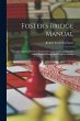 Foster's Bridge Manual: A Complete... - Bild 1