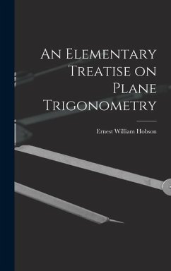 An Elementary Treatise on Plane Trigonometry - Hobson, Ernest William