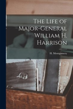 Cover The Life of Major-General William H. Harrison