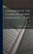 Grammar of the Classical Arabic... - Bild 1