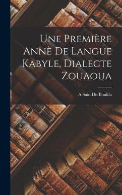 Une première annè de Langue Kabyle, Dialecte Zouaoua - Boulifa, A. Said Dit