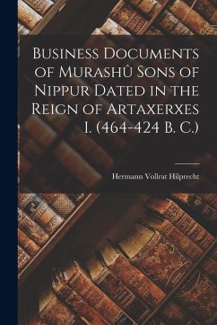 Cover Business Documents of Murashû Sons of Nippur Dated in the Reign of Artaxerxes I. (464-424 B. C.)