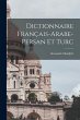 Dictionnaire Français-Arabe-Persan Et... - Bild 1