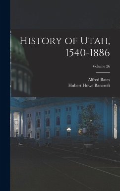 Cover History of Utah, 1540-1886; Volume 26