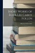 Short Works of Eliza Lee Cabot Follen - Bild 1