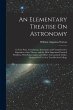 An Elementary Treatise On Astronomy: In... - Bild 1