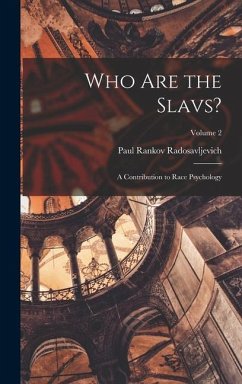 Who Are the Slavs? - Radosavljevich, Paul Rankov