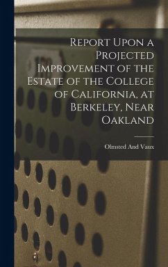 Cover Report Upon a Projected Improvement of the Estate of the College of California, at Berkeley, Near Oakland
