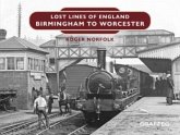 Lost Lines of England: Birmingham to Worcester Lost Lines of England: Birmingham to Worcester