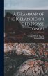 A Grammar of the Icelandic or Old Norse... - Bild 1