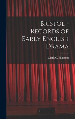 Bristol - Records of Early English Drama - Pilkinton, Mark C.