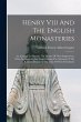 Henry Viii And The English Monasteries:... - Bild 1