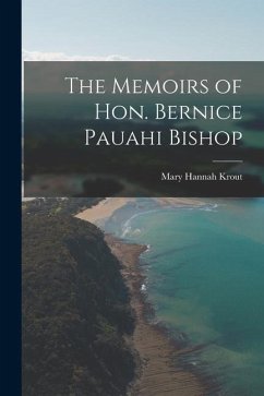 The Memoirs of Hon. Bernice Pauahi Bishop - Krout, Mary Hannah