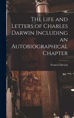 Cover The Life and Letters of Charles Darwin Including an Autobiographical Chapter