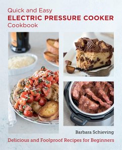 Quick and Easy Electric Pressure Cooker Cookbook - Schieving, Barbara