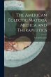 The American Eclectic Materia Medica... - Bild 1