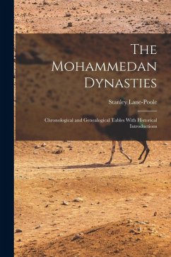 Cover The Mohammedan Dynasties: Chronological and Genealogical Tables With Historical Introductions