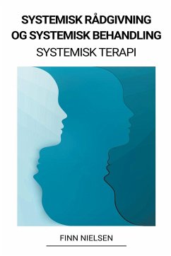 Systemisk Rådgivning og Systemisk Behandling (Systemisk Terapi) - Nielsen, Finn